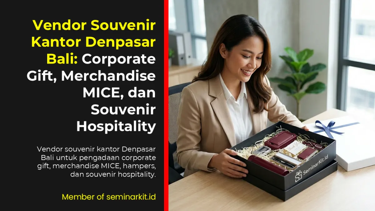 Vendor Souvenir Kantor Denpasar Bali: Corporate Gift, Merchandise MICE, dan Souvenir Hospitality