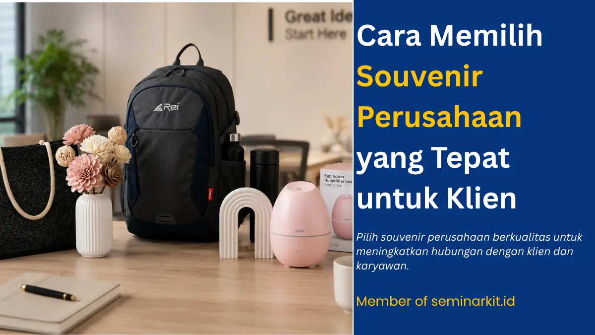 Cara Memilih Souvenir Perusahaan yang Tepat untuk Klien
