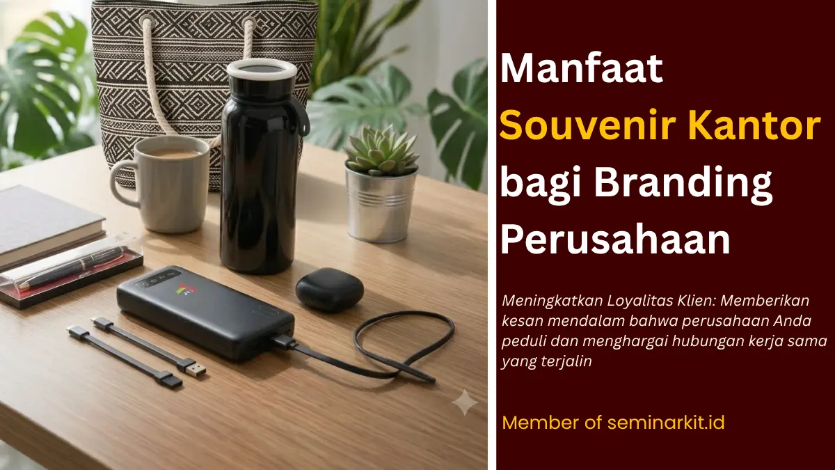Manfaat souvenir kantor bagi branding perusahaan