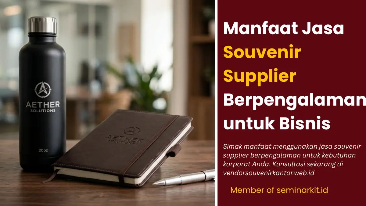 Manfaat Jasa Souvenir Supplier Berpengalaman untuk Bisnis