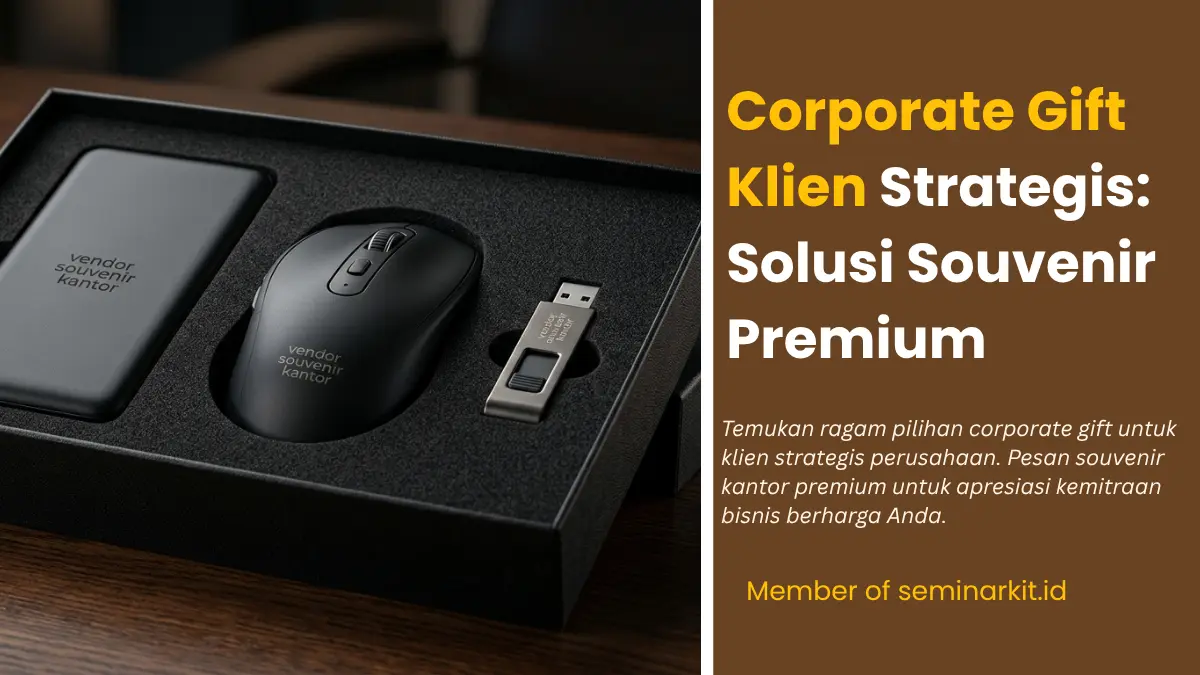 Corporate Gift Klien Strategis: Solusi Souvenir Premium