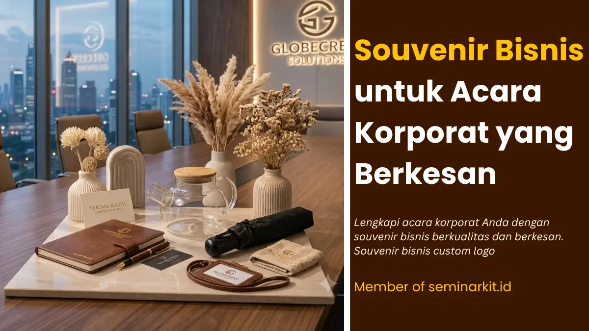 Souvenir Bisnis untuk Acara Korporat yang Berkesan