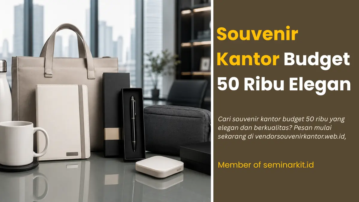 Souvenir Kantor Budget 50 Ribu yang Elegan untuk Branding Perusahaan