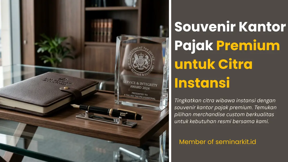 Souvenir Kantor Pajak Premium untuk Citra Instansi
