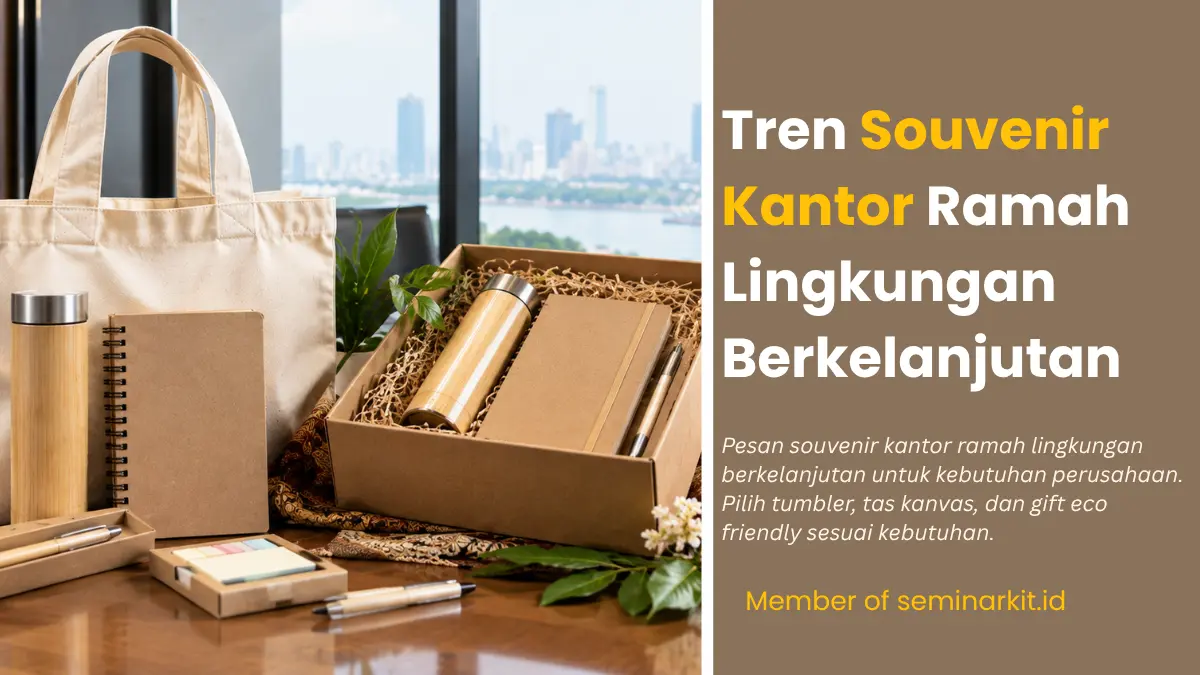 Tren Souvenir Kantor Ramah Lingkungan Berkelanjutan untuk Perusahaan